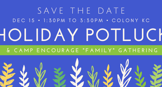 Holiday Potluck & Camp Encourage “Family” Gathering